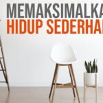 Memaksimalkan Hidup Sederhana